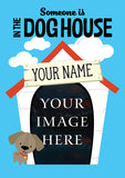 In the Dog House Custom House Flag (28 x 40")